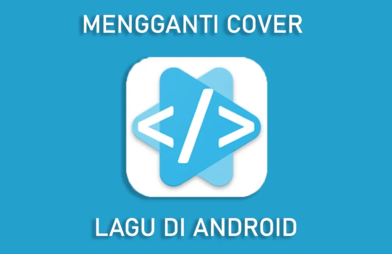 Cara Mengganti Cover Lagu di Android Tanpa Aplikasi