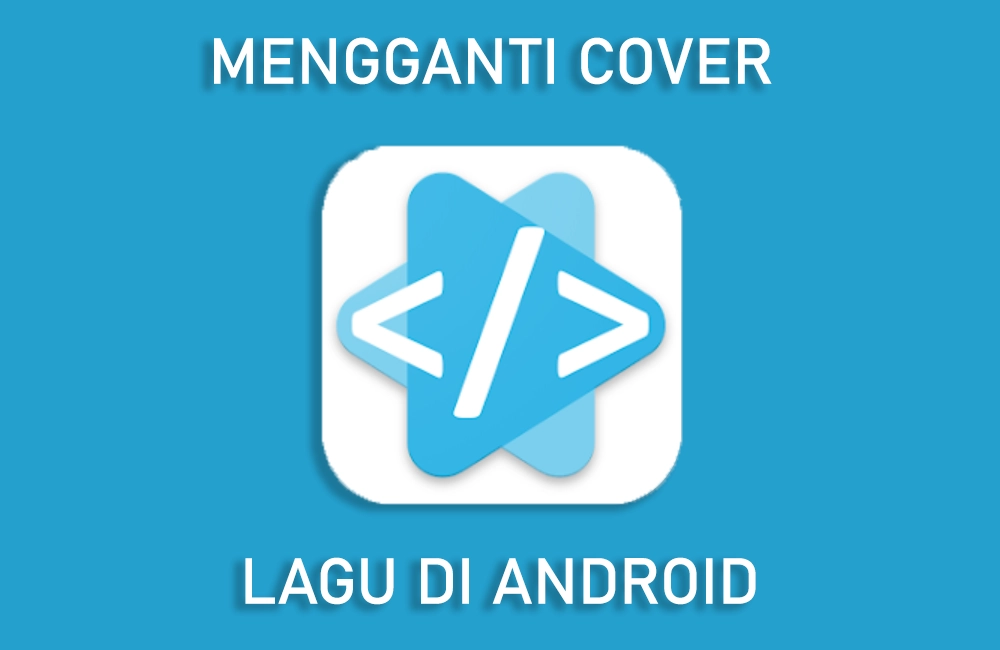 Cara Mengganti Cover Lagu di Android Tanpa Aplikasi