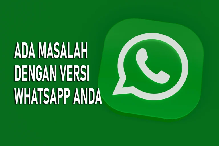 Cara Mudah untuk Mengatasi Ada Masalah dengan Versi Whatsapp Anda