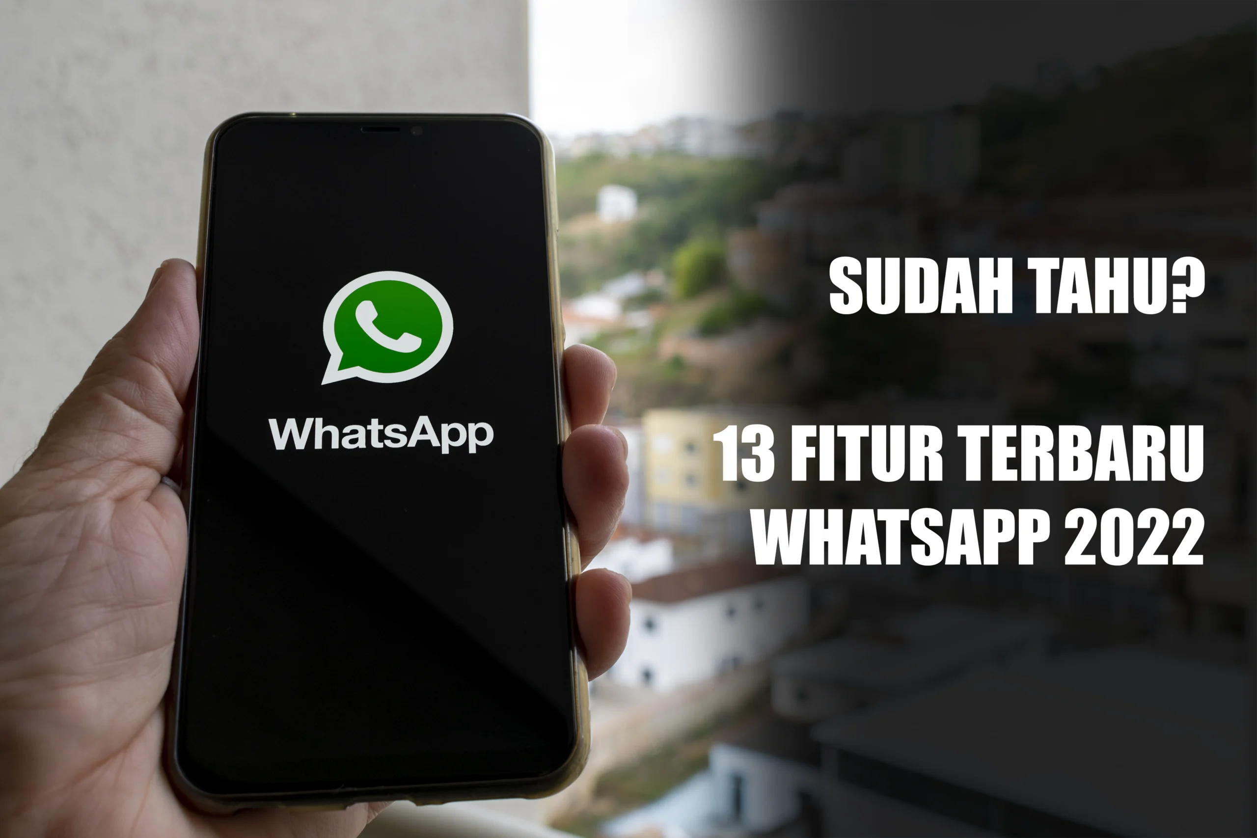 13 Fitur Terbaru WhatsApp 2022