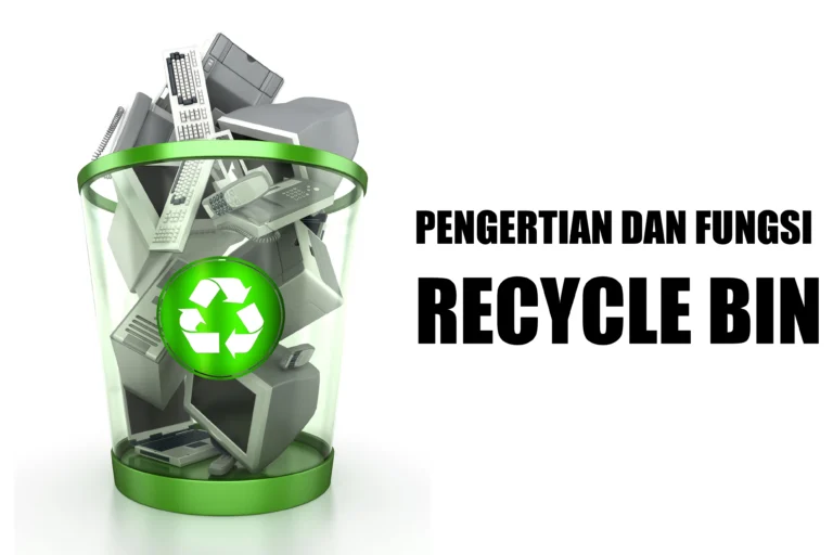Pengertian dan Fungsi Recycle Bin