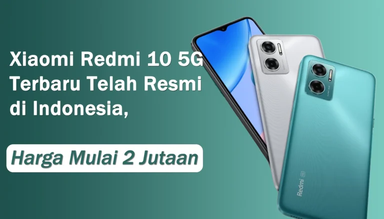 Xiaomi Redmi 10 5G Terbaru Telah Resmi di Indonesia